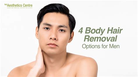 4 Body Hair Removal Options For Men In 2023 The Aesthetics Centre