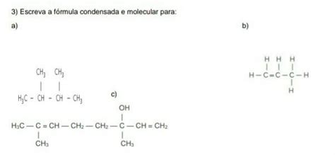 3escreva A Fórmula Condensada E Molecular Para Imagens No Anexo Com