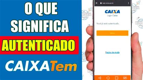 O Que Significa Autenticada No Caixa Tem - O que é AUTENTICADO no Caixa Tem e Como Resolver? - YouTube