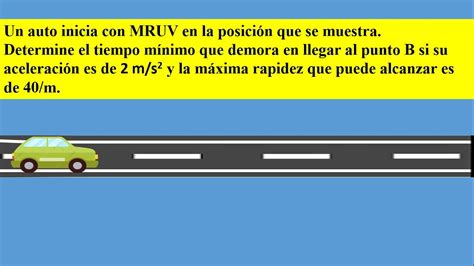 Ejercicio de MRUV calcular el tiempo que se toma un automóvil con MRUV