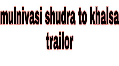 New Movie Trailor For Mulnivasi Shudra To Khalsa Baba Kamal Youtube