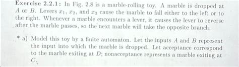 Solved Exercise 2 2 1 In Fig 2 8 Is A Marble Rolling Toy Chegg