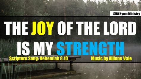 The Joy Of The Lord Is My Strength Lyrics And Accompaniment Sda