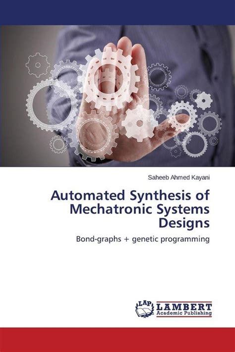 Automated Synthesis Of Mechatronic Systems Designs Kayani Saheeb