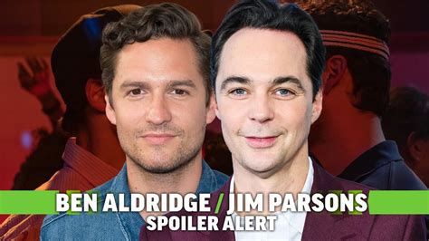 Spoiler Alert Jim Parsons And Ben Aldridge Discuss Filming Their Most