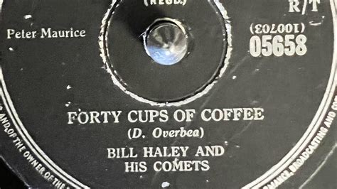 Bill Haley And His Comets Forty Cups Of Coffee 78rpm YouTube