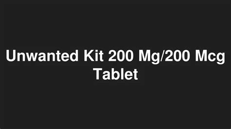 Ppt Unwanted Kit Mg Mcg Tablet Uses Side Effects