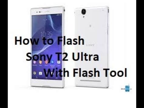 How To Flash Sony T2 Ultra D5322 With Flash Tool YouTube