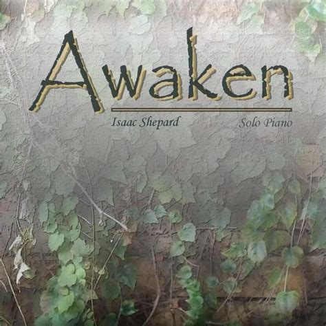 Isaac Shepard Awaken Lyrics And Tracklist Genius