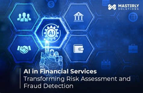 Ai In Financial Services Transforming Risk Assessment And Fraud Detection