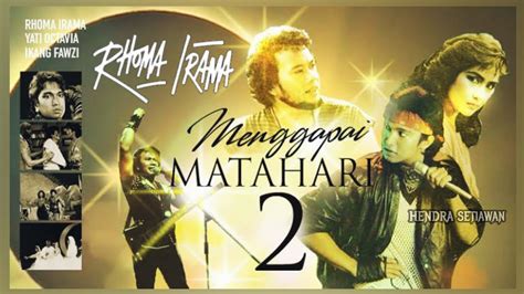 RHOMA IRAMA MENGGAPAI MATAHARI II 1986 FULL MOVIE YouTube