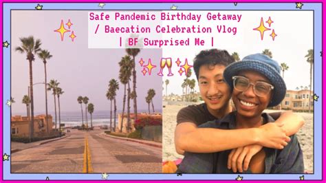 Safe Pandemic Birthday Getaway Baecation Celebration Vlog Bf