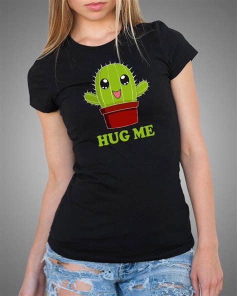 Cactus Hug Me T Shirt Funny Tshirt Ladies Tee Funny Woman Top Etsy