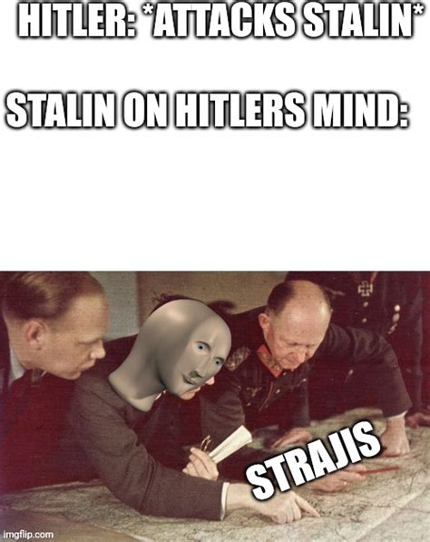 Hitler Be Dum Imgflip