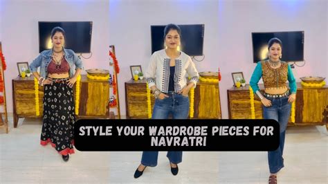 Style Your Wardrobe Pieces For Navratri Navratri Outfit Ideas