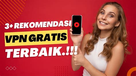 Rekomendasi Vpn Gratis Dan Aman Terbaik Tahun Youtube