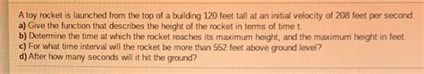 Solved A Toy Rocket Is Launched From The Top Of A Building 120 Feet