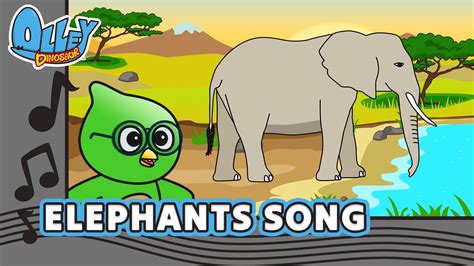 Elephants Song Music Video Olley Dinosaur Learn Sing Explore