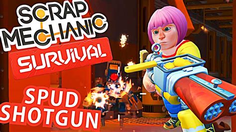 Spud Shotgun In Scrap Mechanic Survival Deutsch German Gameplay Youtube