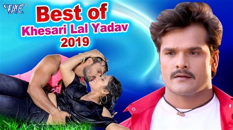 Khesari Lal Yadav क सपरहट भजपर वडय 2019 Video Jukebox