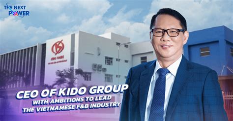 11 Ceo Of Kido Group With Ambitions To Lead The Fandb Industry In Vietnam