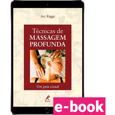 Livro Tecnicas De Massagem Profunda Um Guia Visual Submarino