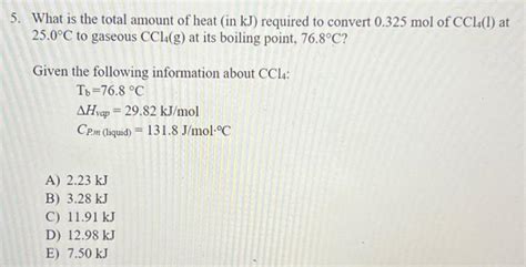 Solved What Is The Total Amount Of Heat In Kj Required Chegg