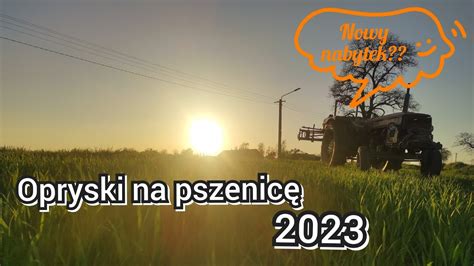 Nowy Nabytek Wieczorne Opryski Na Pszenicę 2k23 Zetor I Jar Met