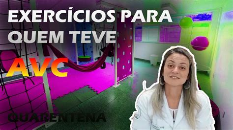 Exerc Cios Para Quem Teve Avc Quarentena Youtube