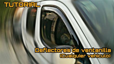 Como Colocar Deflectores De Ventanilla CUALQUIER VEHICULO YouTube