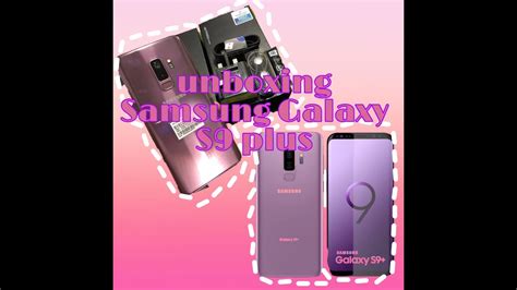 Samsung S9 Plus Unboxing Youtube