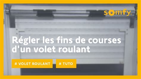 Somfy volet roulant Réglage fins de courses sur un volet roulant avec