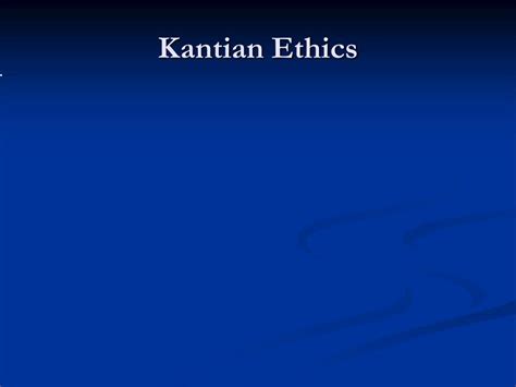 Ppt Kantian Ethics Powerpoint Presentation Free Download Id 1408644