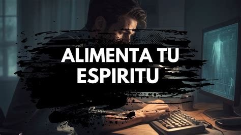 Alimenta Tu Espiritu Youtube