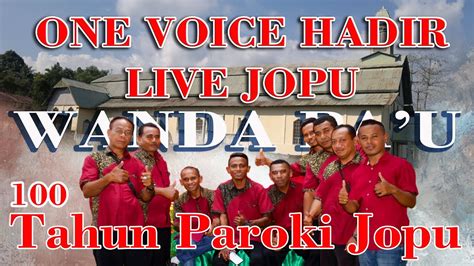 Lagu Lio One Voice Wanda Pa U Live Jopu 1 Abad Paroki Jopu YouTube