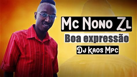 Mc Nono Z L Boa Expressão Dj Kaos Mpc áudio oficial mcnonozl YouTube