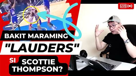 Bakit Maraming LAUDERS Si Scottie Thompson Sa Umpisa Is HARD