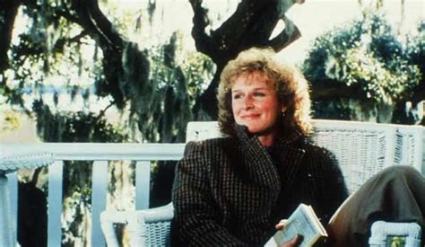 Best Glenn Close Movies Ranked Goldderby