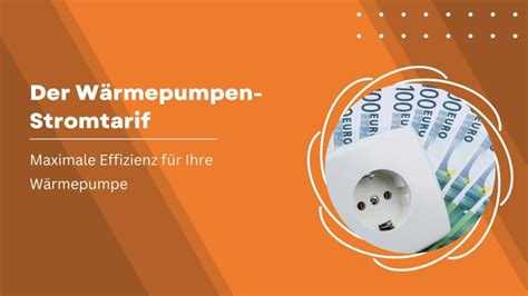 Der Wärmepumpenstromtarif Maximale Effizienz für Ihre Wärmepumpe