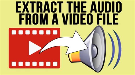 How To Extract The Audio From A Video File Youtube