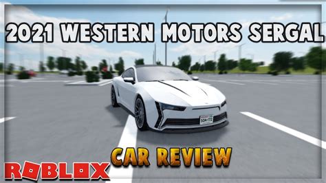 2021 Western Motors Sergal In Depth Car Review Roblox Greenville Car