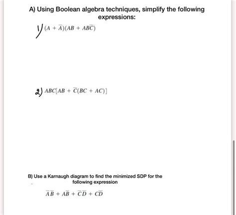 Solved Using Boolean Algebra Techniques Simplify The Following Expressions A A Ab Abc