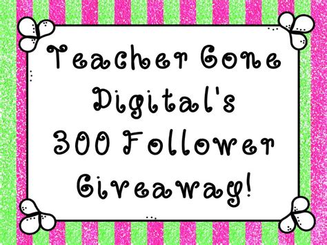 Teacher Gone Digital 300 Follower Giveaway