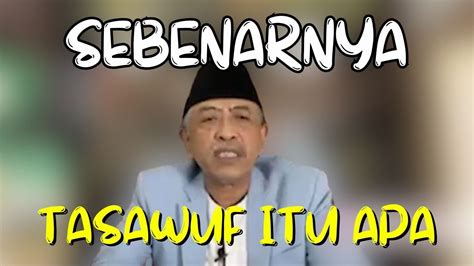 Sebenarnya Tasawuf Itu Apa Youtube