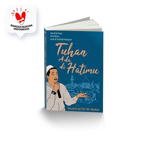 Jual BUKU TUHAN ADA DI HATIMU TIDAK DI KABAH DI VATIKAN Husein Jafar