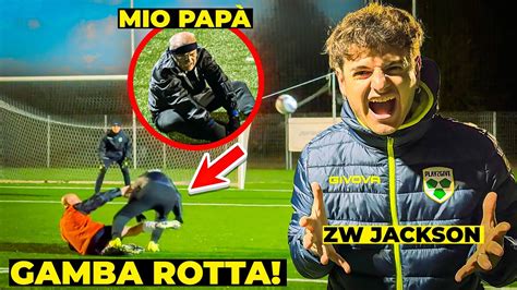 Mio Pap Si Rompe Una Gamba In Terza Categoria Con Zw Jackson Youtube