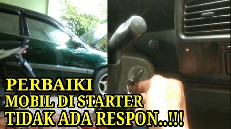 Mobil Tidak Bisa Di Starter Starter Tidak Ada Respon YouTube