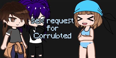 Sex Request For Corrubted Male X Female Gacha Club ErpentpacX Shooshtime
