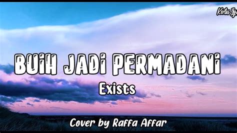 Buih Jadi Permadani Exists Lyrics Cover By Raffa Affar Oh