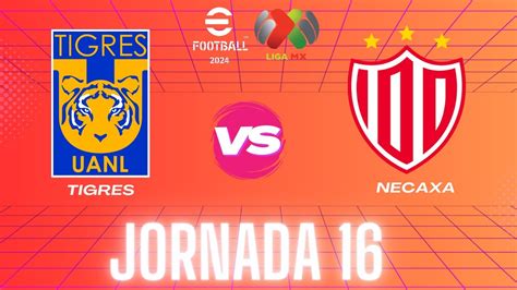 Tigres Vs Necaxa Jornada 16 Liga Mx EFootball 2024 YouTube